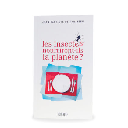 Livre - Les insectes nourriront-ils la planète ?